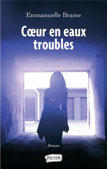 Couverture du livre « Coeur en eaux troubles » de Emmanuelle Brame aux éditions Fauves