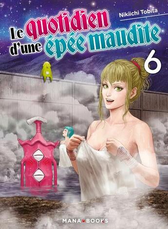 Couverture du livre « Le quotidien d'une épée maudite Tome 6 » de Nikiichi Tobita aux éditions Mana Books