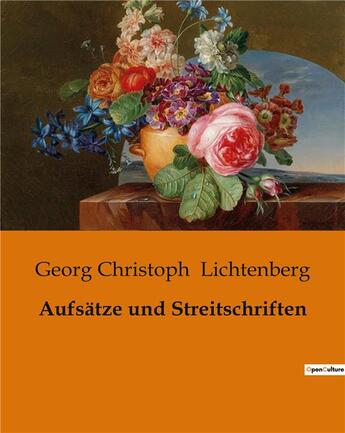 Couverture du livre « Aufsätze und Streitschriften » de Lichtenberg G C. aux éditions Culturea