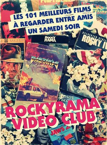 Couverture du livre « Rockyrama Hors-Série ; Rockyrama videoclub ; les 101 meilleurs films à regarder entre amis » de Rockyrama aux éditions Ynnis