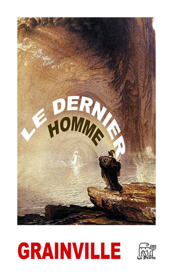 Couverture du livre « Le dernier homme » de Jean-Baptiste Cousin Grainville aux éditions La Piterne