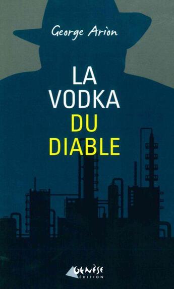 Couverture du livre « La vodka du diable » de George Arion aux éditions Genese