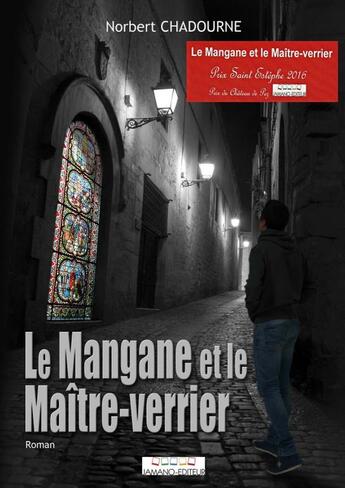 Couverture du livre « Le mangane et le maître-verrier » de Norbert Chadourne aux éditions Jamano