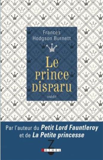 Couverture du livre « Le prince disparu » de Burnett Frances Hodgson aux éditions Zethel