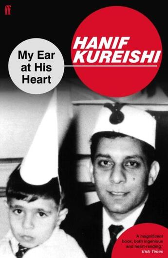 Couverture du livre « My Ear at His Heart ; Reading My Father » de Hanif Kureishi aux éditions Faber Et Faber