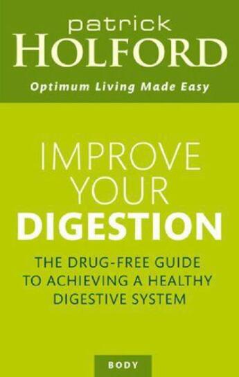 Couverture du livre « Improve Your Digestion » de Patrick Holford aux éditions Little Brown Book Group Digital