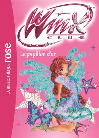 Couverture du livre « Winx Club Tome 61 : le papillon d'or » de Sophie Marvaud aux éditions Hachette Jeunesse