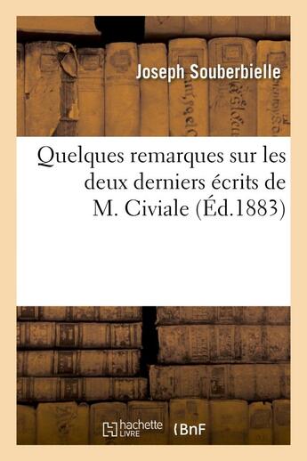 Couverture du livre « Quelques remarques sur les deux derniers ecrits de m. civiale - , intitules : 1 considerations prat » de Souberbielle Joseph aux éditions Hachette Bnf