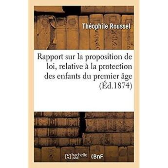 Couverture du livre « Rapport sur la proposition de loi de M. Théophile Roussel : et en particulier des nourrissons, 9 juin 1874 » de Roussel Theophile aux éditions Hachette Bnf