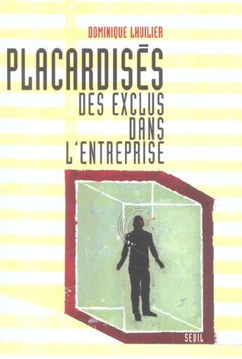 Couverture du livre « Placardises. des exclus dans l'entreprise » de Dominique Lhuilier aux éditions Seuil