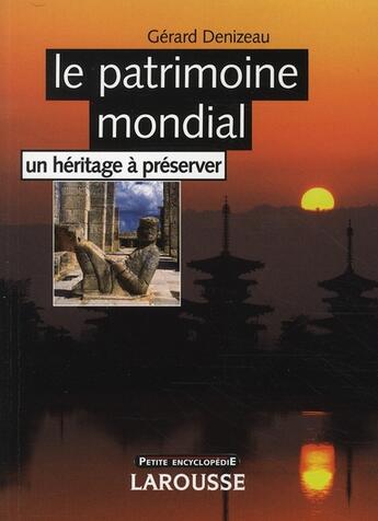 Couverture du livre « Le patrimoine mondial » de Gerard Denizeau aux éditions Larousse