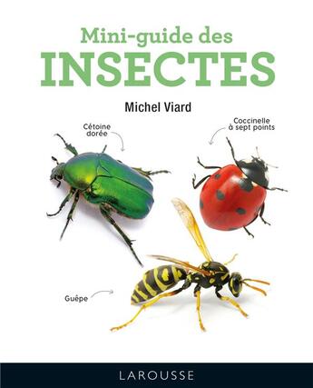 Couverture du livre « Mini-guide des insectes » de Michel Viard aux éditions Larousse