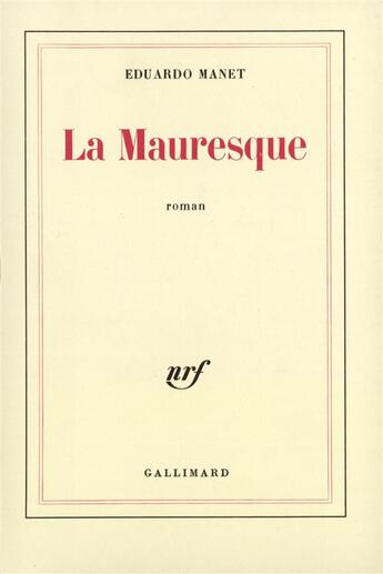 Couverture du livre « La Mauresque » de Eduardo Manet aux éditions Gallimard