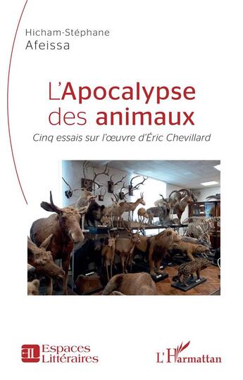 Couverture du livre « L'apocalypse des animaux : Cinq essais sur l'oeuvre d'Éric Chevillard » de Hicham-Stephane Afeissa aux éditions L'harmattan