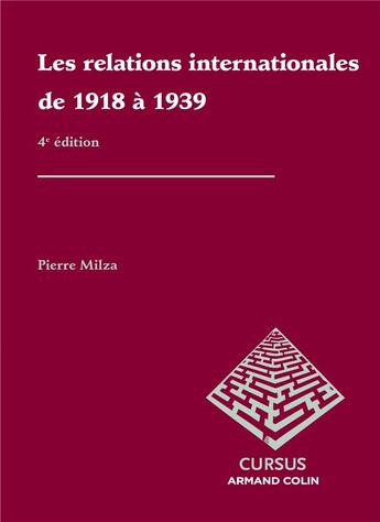 Couverture du livre « Les relations internationales de 1918 à 1939 (4e édition) » de Pierre Milza aux éditions Armand Colin