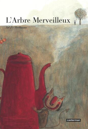 Couverture du livre « L'arbre merveilleux » de Anne Herbauts aux éditions Casterman