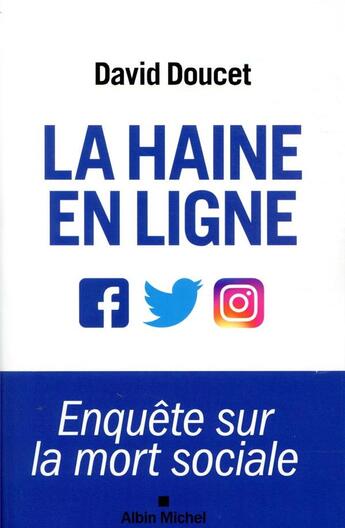 Couverture du livre « La haine en ligne ; enquête sur la mort sociale » de David Doucet aux éditions Albin Michel