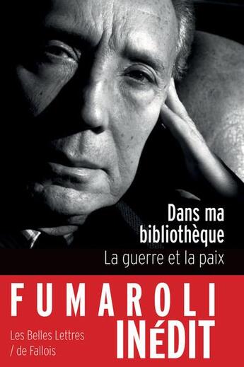 Couverture du livre « Dans ma bibliothèque : la guerre et la paix » de Marc Fumaroli aux éditions Belles Lettres