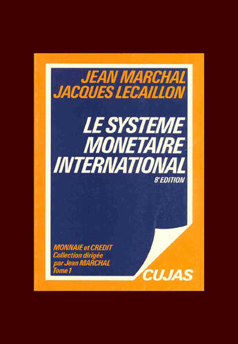 Couverture du livre « Monnaie et crédit t.1 ; le système monétaire international (8e édition) » de Marchal aux éditions Cujas