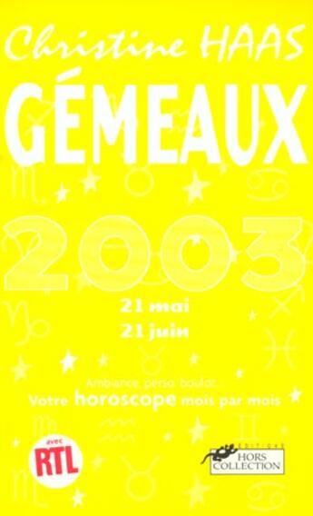 Couverture du livre « Gemeaux 2003 ; Votre Horoscope Mois Par Mois » de Christine Haas aux éditions Hors Collection