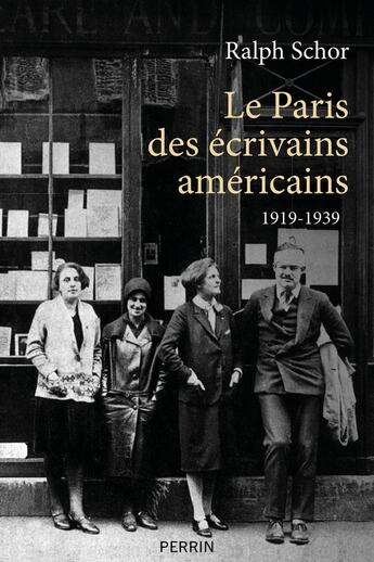 Couverture du livre « Le Paris des écrivains américains 1919-1939 » de Ralph Schor aux éditions Perrin