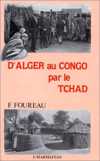 Couverture du livre « D'Alger au Congo par le Tchad : Réédition de l'ouvrage original paru en 1902 » de  aux éditions Editions L'harmattan