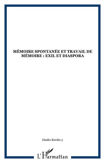 Couverture du livre « Mémoire spontanée et travail de mémoire : Exil et diaspora » de  aux éditions Editions L'harmattan