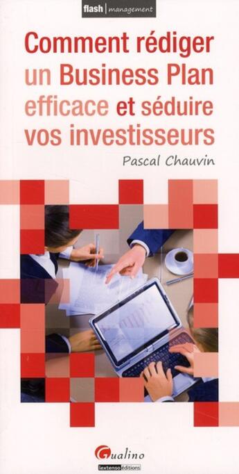 Couverture du livre « Comment réussir un business plan éfficace et séduire vos investisseurs » de Pascal Chauvin aux éditions Gualino