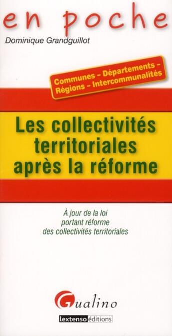 Couverture du livre « Les collectivités territoriales après la réforme » de Dominique Grandguillot aux éditions Gualino