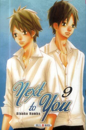 Couverture du livre « Next to you Tome 9 » de Atsuko Nanba aux éditions Soleil