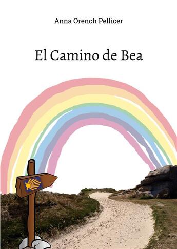 Couverture du livre « El camino de bea » de Orench Pellicer Anna aux éditions Books On Demand