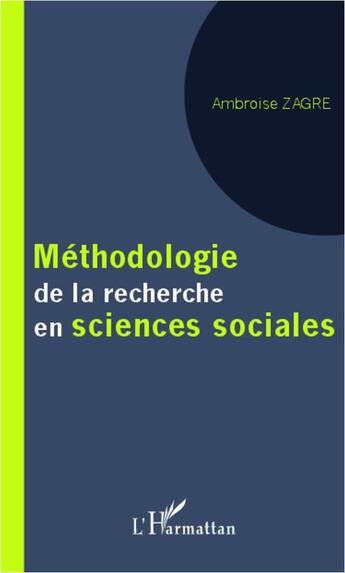 Couverture du livre « Méthodologie de la recherche en sciences sociales » de Ambroise Zagre aux éditions L'harmattan