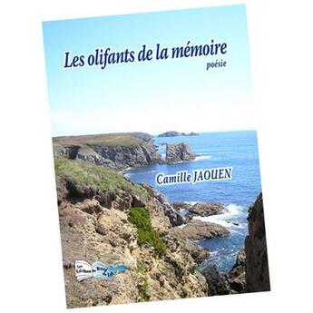 Couverture du livre « Les olifants de la mémoire » de Camille Jaouen aux éditions Bord Du Lot