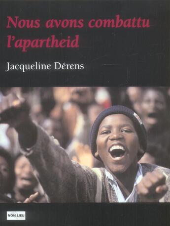 Couverture du livre « Nous avons combattu l'apartheid » de Jacqueline Derens aux éditions Non Lieu