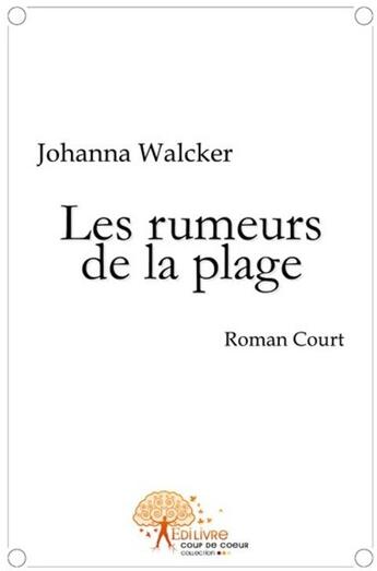 Couverture du livre « Les rumeurs de la plage » de Johanna Walcker aux éditions Edilivre-aparis