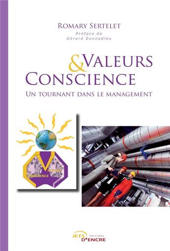 Couverture du livre « Valeurs & conscience ; un tournant dans le management » de Romary Sertelet aux éditions Jets D'encre