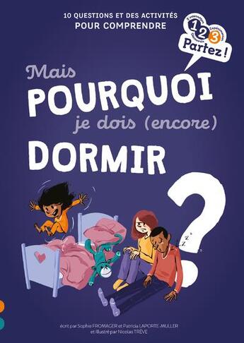 Couverture du livre « Mais pourquoi je dois (encore) dormir ? » de Nicolas Treve et Patricia Laporte-Muller et Sophie Fromager aux éditions Gulf Stream