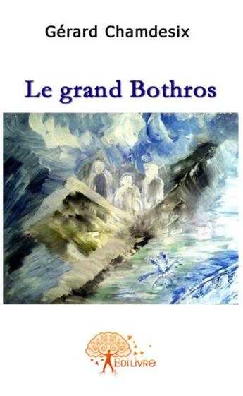 Couverture du livre « Le grand Bothros » de Gerard Chamdesix aux éditions Edilivre