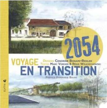 Couverture du livre « 2054, voyage en transition » de Cendrine Bonami-Redler et Marc Verdier et Regis Wojciechowski aux éditions Elytis