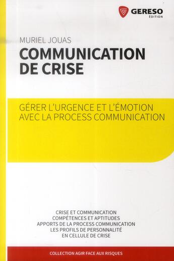 Couverture du livre « Communication de crise ; gérer l'urgence et l'émotion à l'aide de la process com » de Muriel Jouas aux éditions Gereso