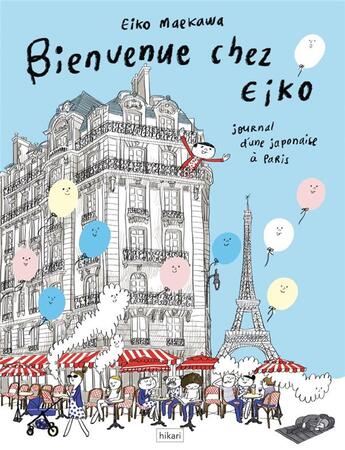 Couverture du livre « Bienvenue chez Eiko : journal d'une Japonaise à Paris » de Eiko Maekawa aux éditions Hikari Editions