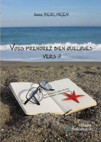 Couverture du livre « Vous prendrez bien quelques vers ? » de Annie Berlingen aux éditions Stellamaris