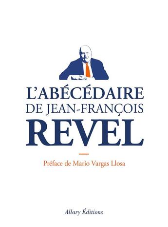 Couverture du livre « L'abécédaire de Jean-François Revel » de Jean-Francois Revel aux éditions Allary