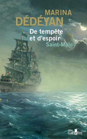 Couverture du livre « De tempete et d'espoir Saint-Malo » de Marina Dedeyan aux éditions Gabelire