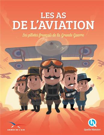 Couverture du livre « Les as de l'aviation ; les pilotes de la grande guerre » de Patricia Crete aux éditions Quelle Histoire