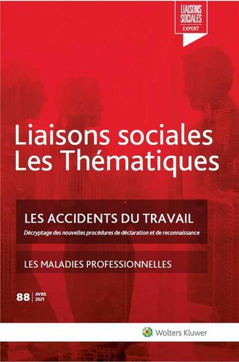 Couverture du livre « Les accidents du travail : décryptage des nouvelles procédures de déclaration et de reconnaissance, les maladies professionnelles » de Sandra Limou et Florence Lefrancois et Amini Farah Nassiri aux éditions Liaisons