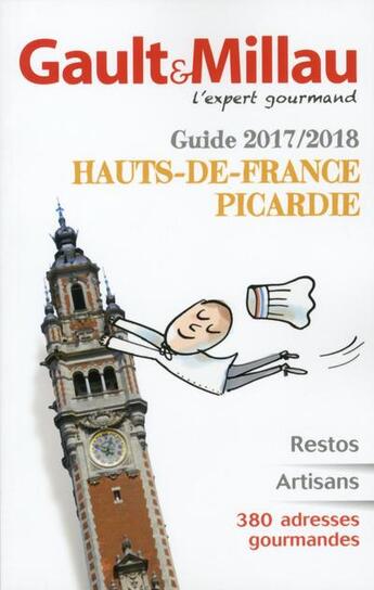 Couverture du livre « Guide ; Hauts-de-France ; Picardie (édition 2017/2018) » de Gault&Millau aux éditions Gault&millau