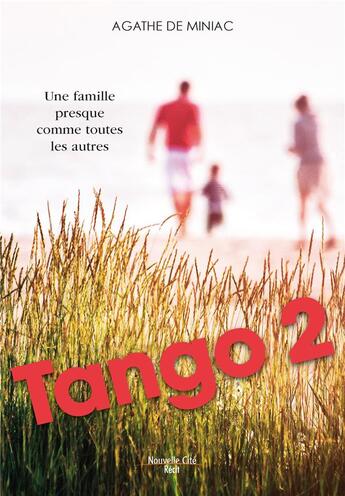 Couverture du livre « Tango 2 ; une famille presque comme toutes les autres » de Agathe De Miniac aux éditions Nouvelle Cite