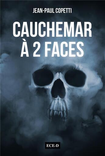 Couverture du livre « Cauchemar à 2 faces » de Jean-Paul Copetti aux éditions Ece-d