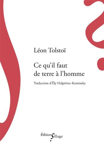 Couverture du livre « Ce qu'il faut de terre à l'homme » de Leon Tolstoi aux éditions Sillage